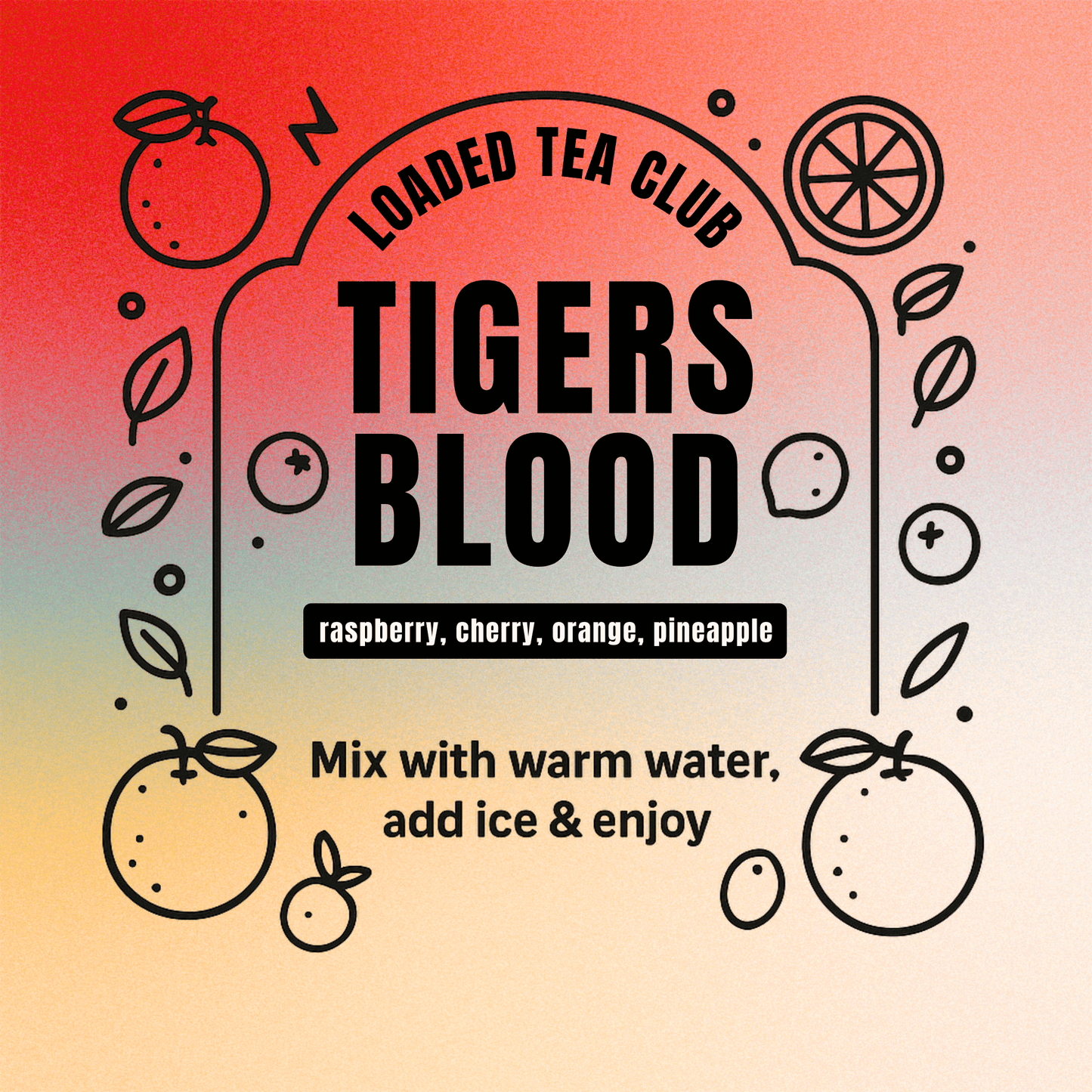 Tigers Blood loaded tea blend featuring raspberry, cherry, orange, pineapple. Mix, add ice, and enjoy!