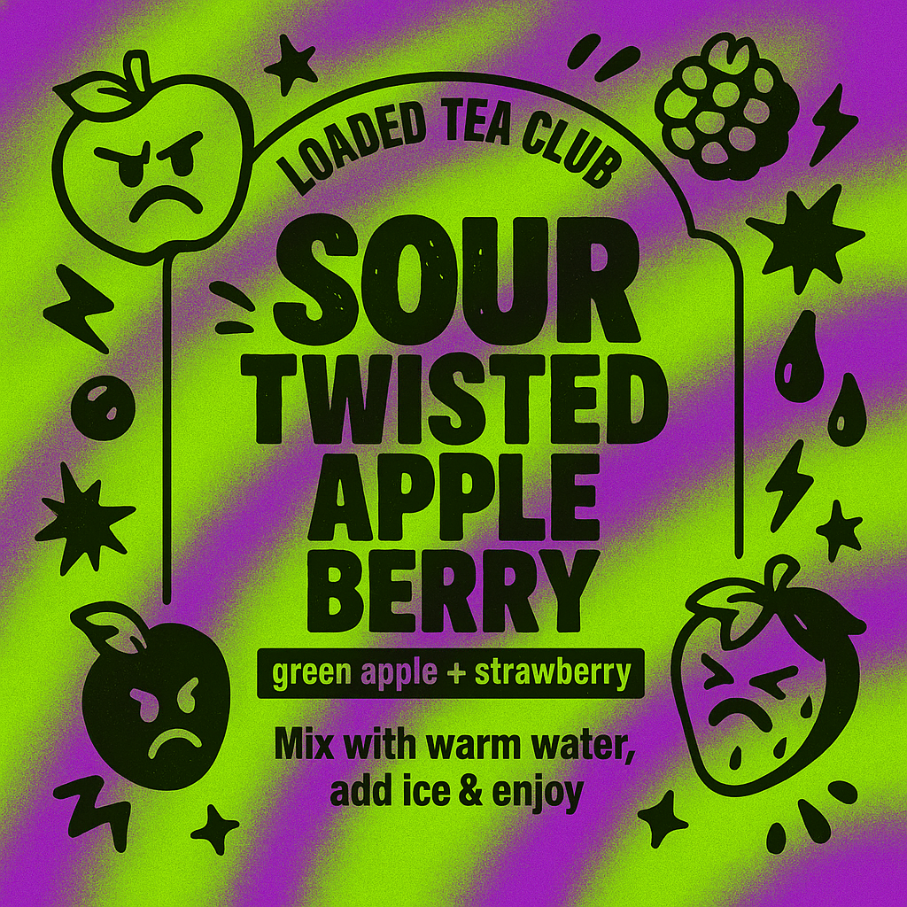 Loaded tea blend label featuring Sour Twisted Apple Berry with green apple and strawberry flavors.